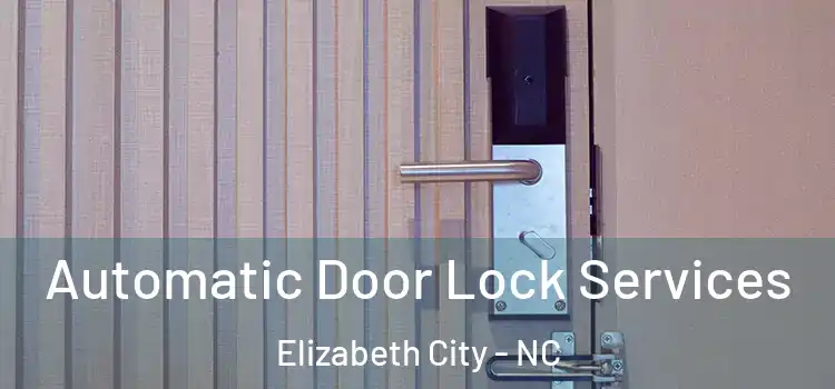 Automatic Door Lock Services Elizabeth City - NC
