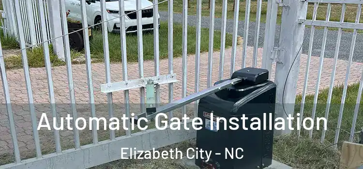  Automatic Gate Installation Elizabeth City - NC