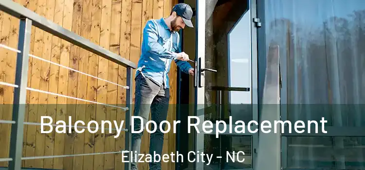  Balcony Door Replacement Elizabeth City - NC