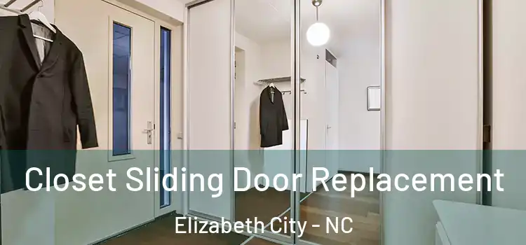  Closet Sliding Door Replacement Elizabeth City - NC