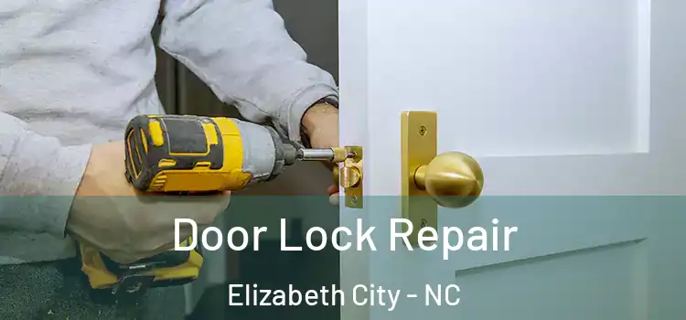  Door Lock Repair Elizabeth City - NC