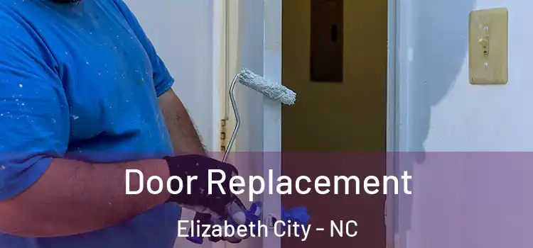  Door Replacement Elizabeth City - NC