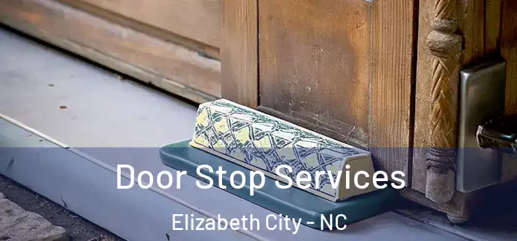 Door Stop Services Elizabeth City - NC
