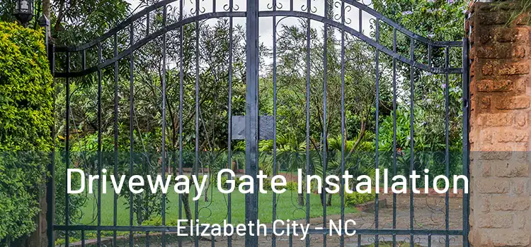  Driveway Gate Installation Elizabeth City - NC