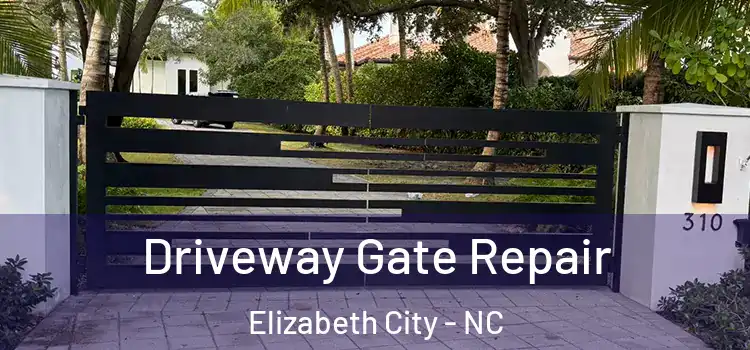  Driveway Gate Repair Elizabeth City - NC