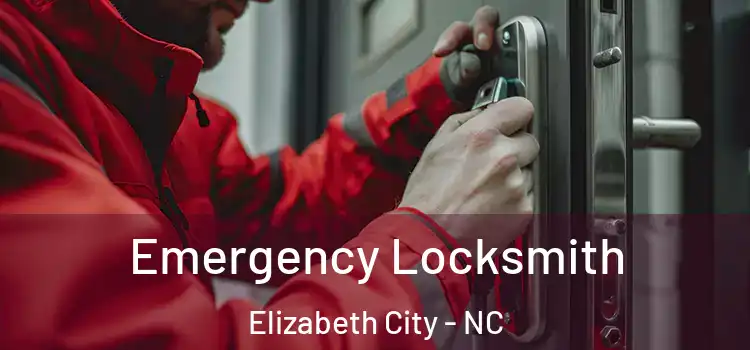 Emergency Locksmith Elizabeth City - NC
