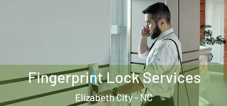  Fingerprint Lock Services Elizabeth City - NC