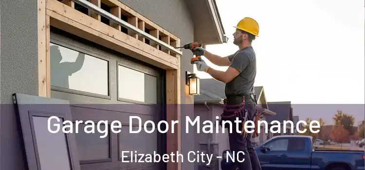  Garage Door Maintenance Elizabeth City - NC