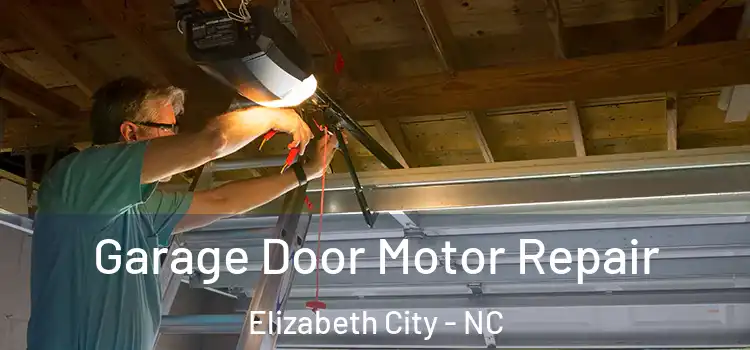  Garage Door Motor Repair Elizabeth City - NC