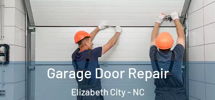  Garage Door Repair Elizabeth City - NC