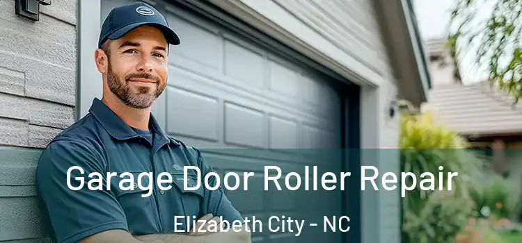  Garage Door Roller Repair Elizabeth City - NC