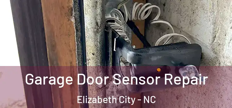  Garage Door Sensor Repair Elizabeth City - NC