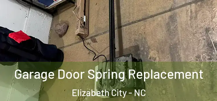  Garage Door Spring Replacement Elizabeth City - NC