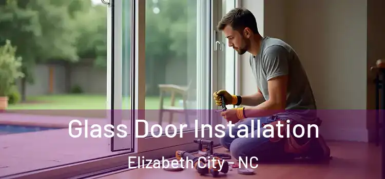  Glass Door Installation Elizabeth City - NC