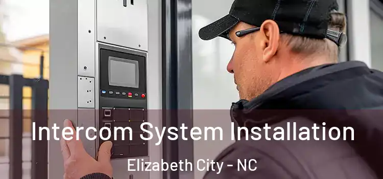  Intercom System Installation Elizabeth City - NC