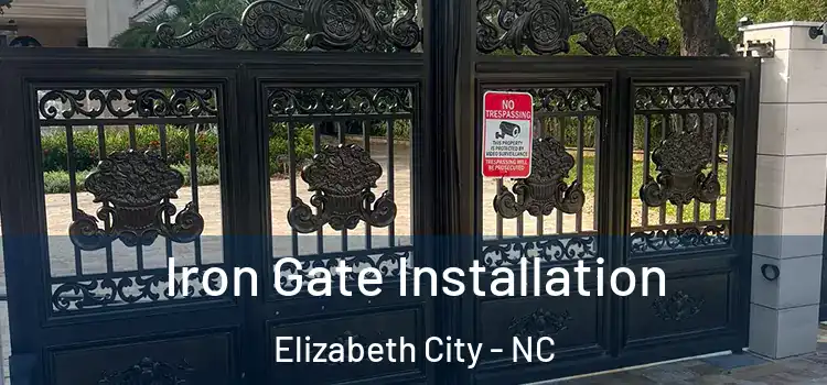  Iron Gate Installation Elizabeth City - NC