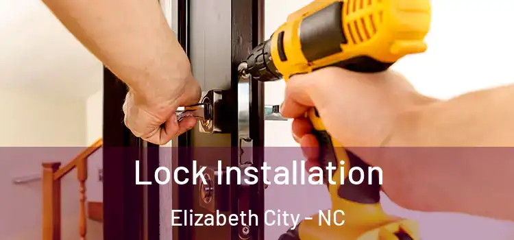  Lock Installation Elizabeth City - NC