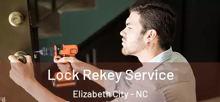  Lock Rekey Service Elizabeth City - NC