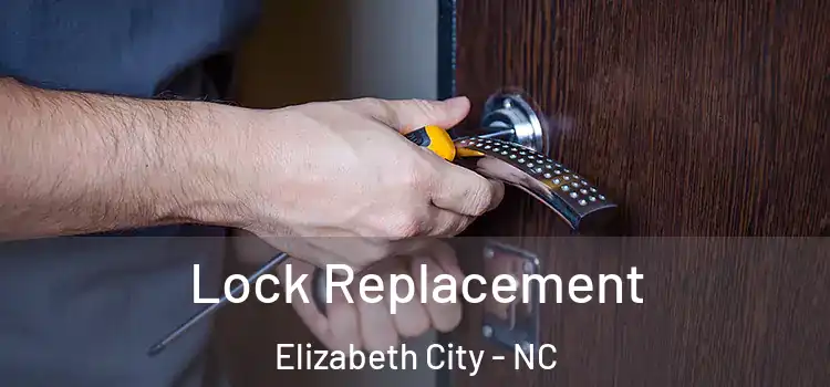  Lock Replacement Elizabeth City - NC