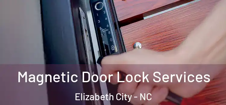  Magnetic Door Lock Services Elizabeth City - NC