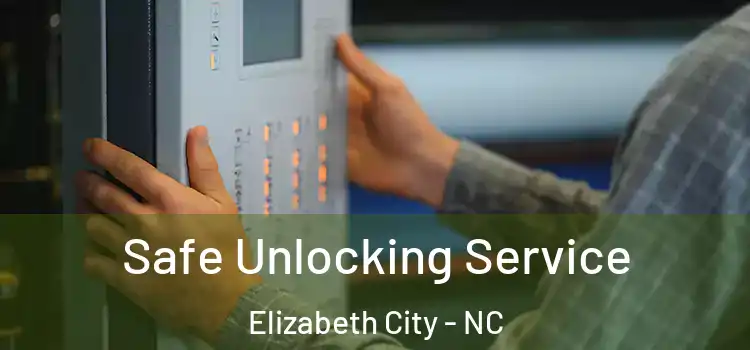  Safe Unlocking Service Elizabeth City - NC