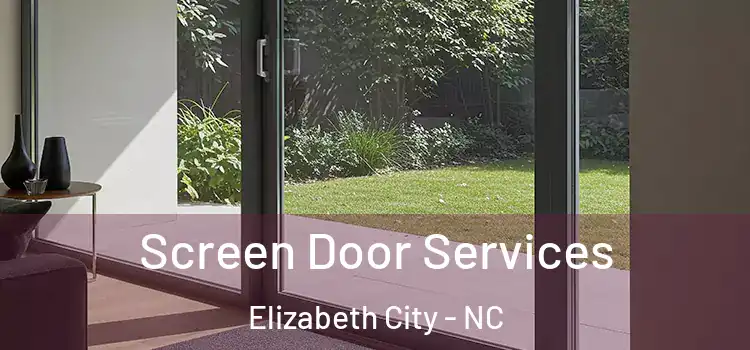 Screen Door Services Elizabeth City - NC