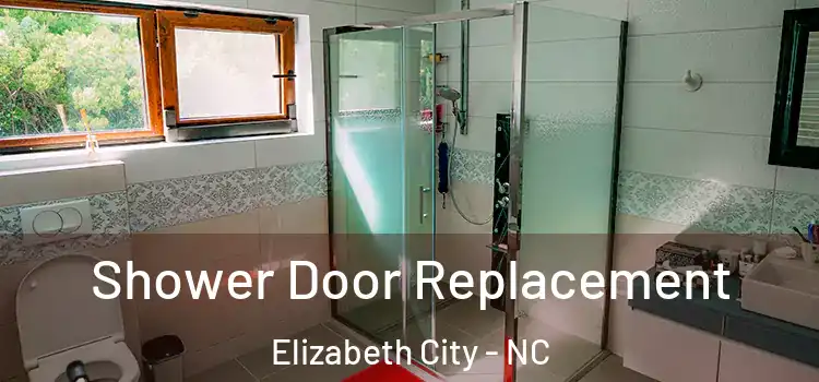 Shower Door Replacement Elizabeth City - NC
