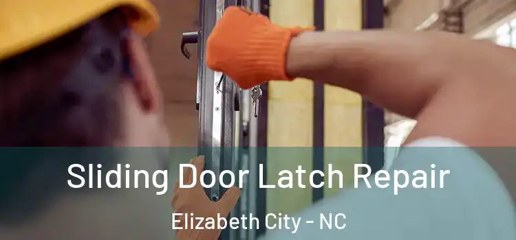  Sliding Door Latch Repair Elizabeth City - NC