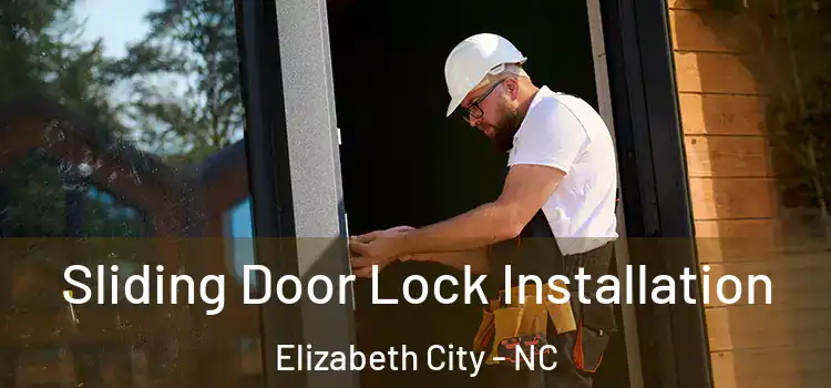  Sliding Door Lock Installation Elizabeth City - NC