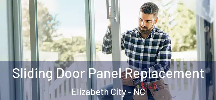  Sliding Door Panel Replacement Elizabeth City - NC