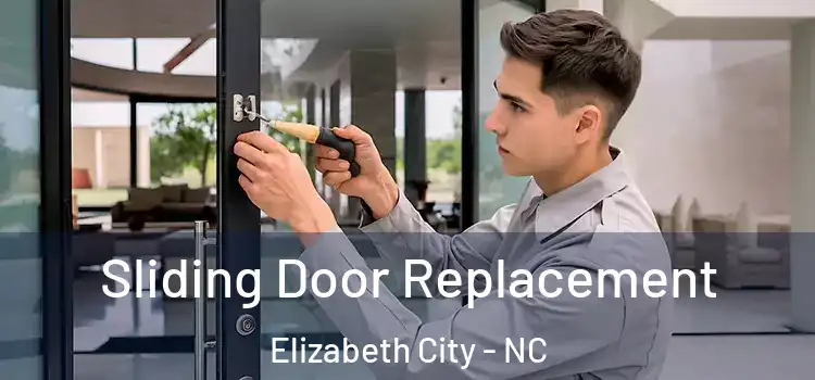 Sliding Door Replacement Elizabeth City - NC