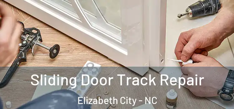  Sliding Door Track Repair Elizabeth City - NC