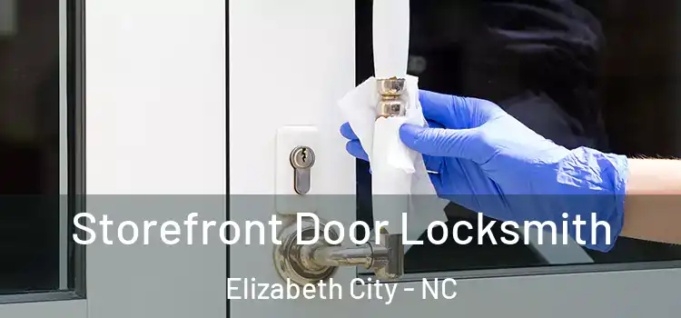 Storefront Door Locksmith Elizabeth City - NC